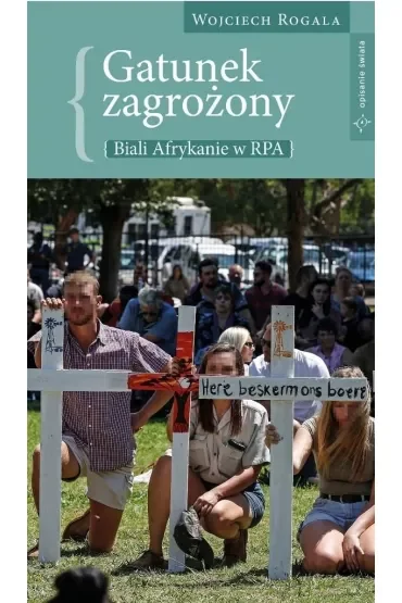 Gatunek zagrożony. Biali Afrykanie w RPA