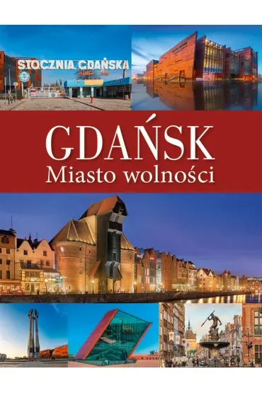 Gdańsk. Miasto wolności