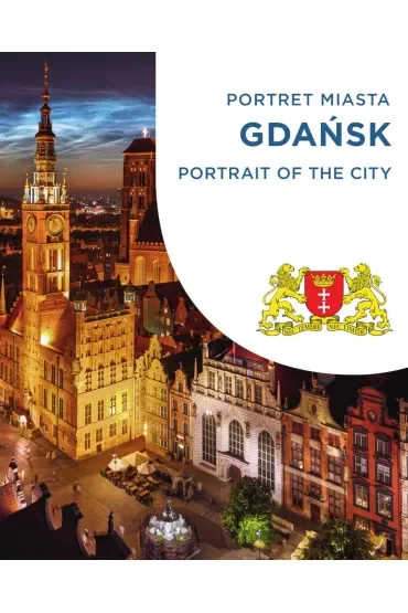 Gdańsk. Portret miasta / Portrait of the city