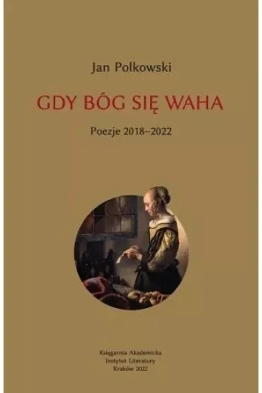 Gdy Bóg się waha T.2 Poezje 2018-2022