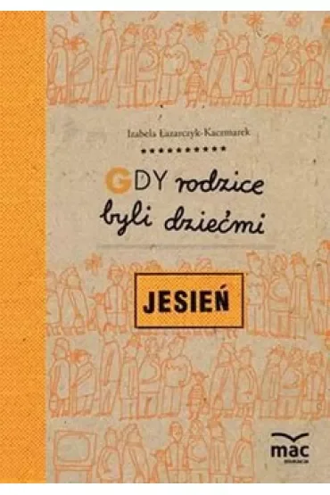 Gdy rodzice byli dziećmi. Jesień