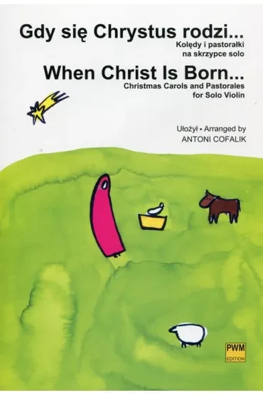 Gdy się Chrystus rodzi. Kolędy i pastorałki