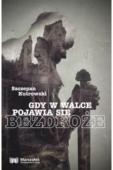 Gdy w walce pojawia się bezdroże