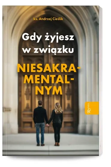 Gdy żyjesz w związku niesakramentalnym