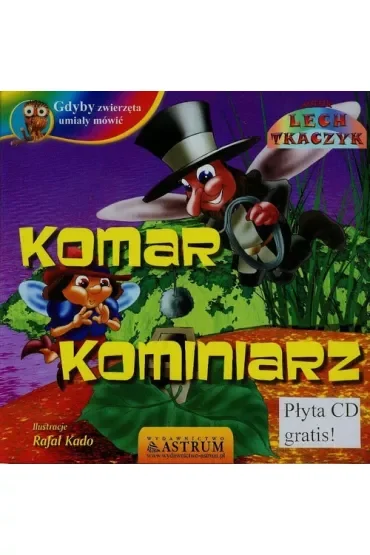 Gdyby zwierzęta umiały mówić. Komar kominiarz + CD