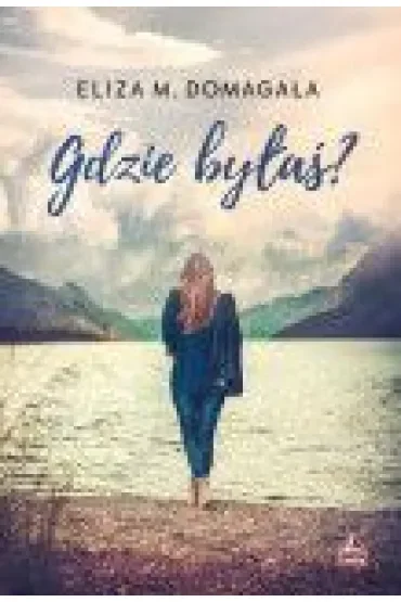 Gdzie byłaś?