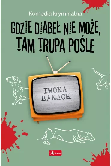 Gdzie diabeł nie może, tam trupa pośle