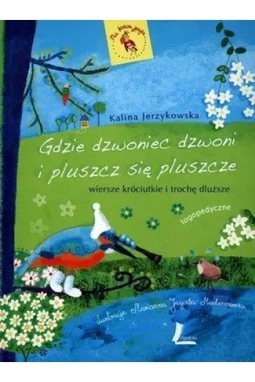 Gdzie dzwoniec dzwoni i pluszcz się pluszcze