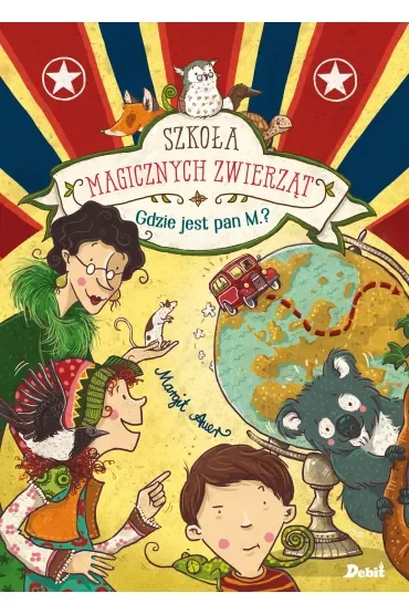 Gdzie jest pan M.? Szkoła magicznych zwierząt. Tom 7