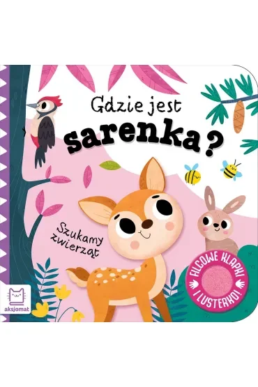 Szukamy zwierząt. Gdzie jest sarenka  Filcowe klapki i lusterko