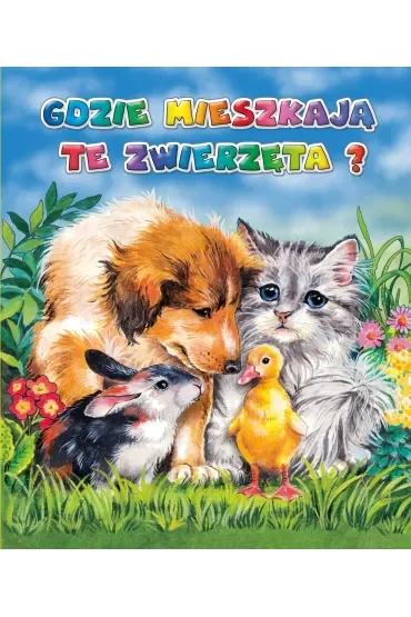Gdzie mieszkają te zwierzęta?