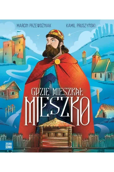 Gdzie mieszkał Mieszko