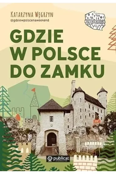 Gdzie w Polsce do zamku