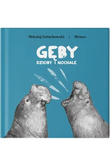 Gęby, dzioby i nochale