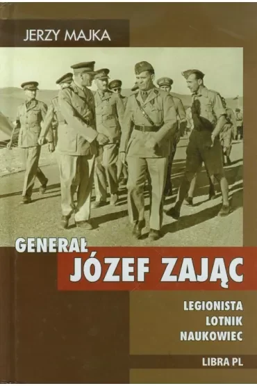 Generał Zając. Legionista, lotnik, naukowiec