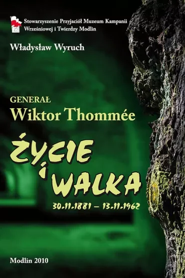 Generał Wiktor Tommée. Życie i walka 1881–1962