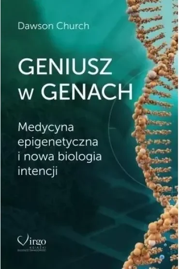 Geniusz w genach. Medycyna epigenetyczna i nowa..
