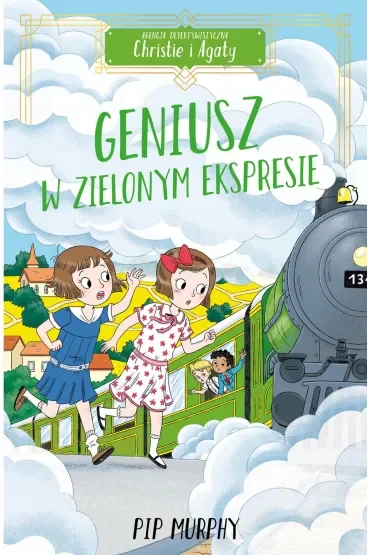 Geniusz w Zielonym Ekspresie. Agencja detektywistyczna Christie i Agaty. Tom 5
