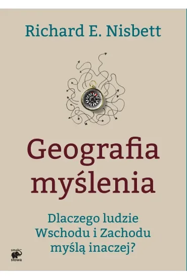 Geografia myślenia dlaczego ludzie wschodu i zachodu myślą inaczej