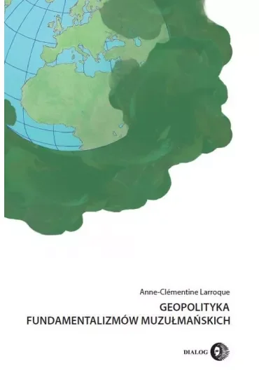 Geopolityka fundamentalizmów muzułmańskich