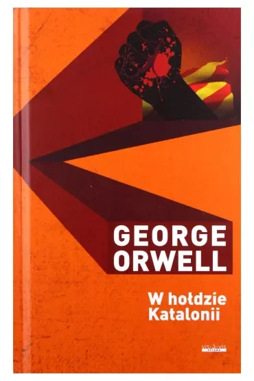 George Orwell Dzieła. W hołdzie Katalonii