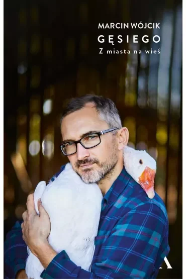 Gęsiego. Z miasta na wieś