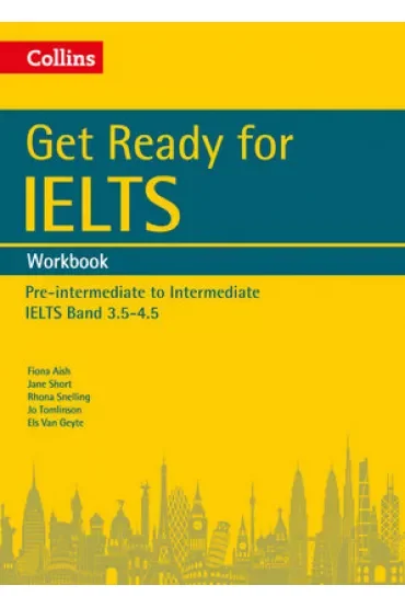 Get Ready for IELTS. Workbook. Pre-intermediate to Intermediate. IELTS Band 3.5-4.5
