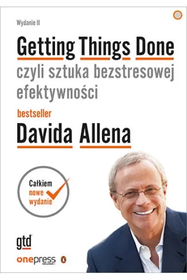Getting Things Done, czyli sztuka bezstresowej efektywności