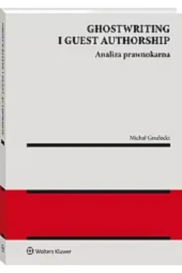 Ghostwriting i guest authorship. Analiza prawnokarna