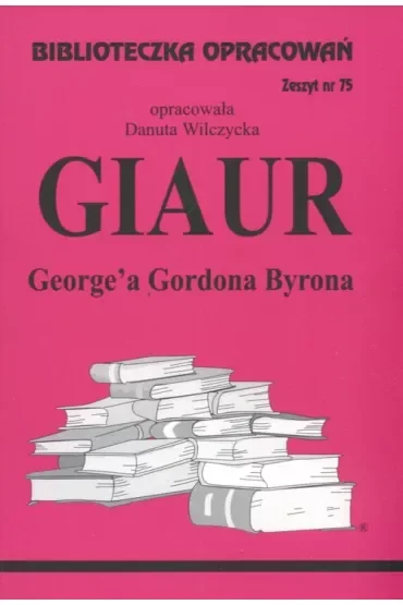 Giaur. Biblioteczka opracowań. Zeszyt nr 75