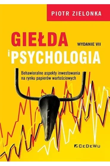 Giełda i psychologia. Behawioralne aspekty inwestowania na rynku papierów wartościowych