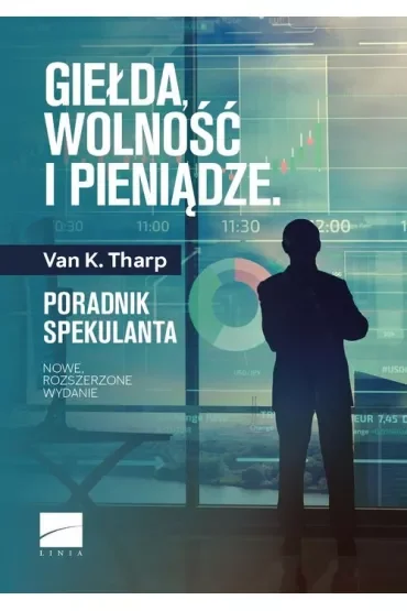 Giełda, wolność i pieniądze. Poradnik spekulanta