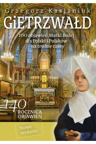 Gietrzwałd 160 objawień Matki Bożej dla Polski i Polaków - na trudne czasy