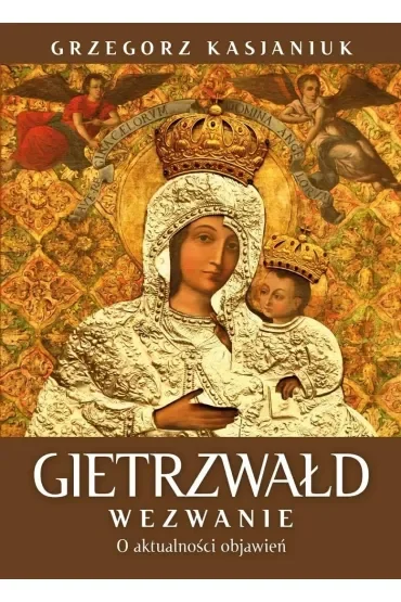 Gietrzwałd. Wezwanie. O aktualności przesłania
