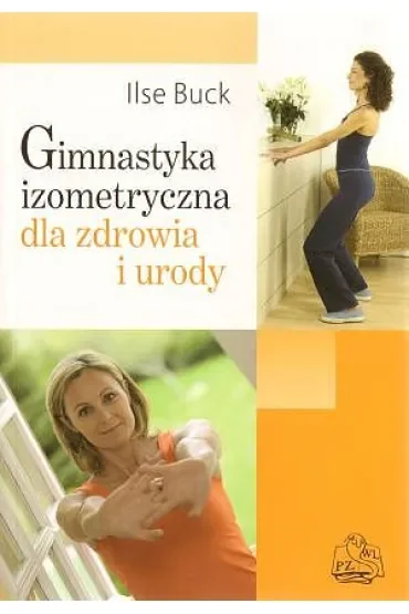 Gimnastyka izometryczna dla zdrowia i urody