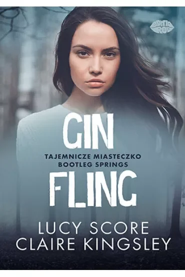 Gin Fling. Tajemnicze miasteczko Bootleg Springs. Tom 5