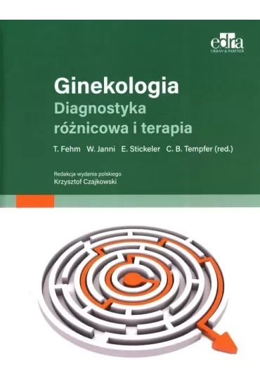 Ginekologia. Diagnostyka różnicowa i terapia