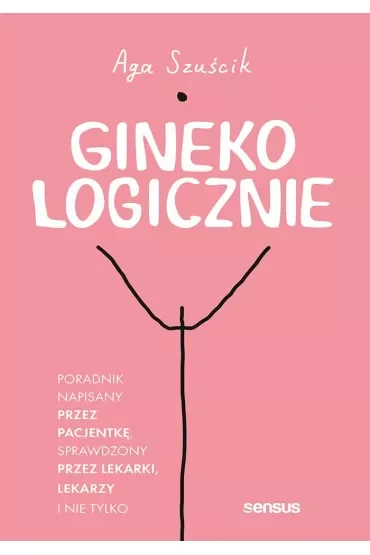 GinekoLOGICZNIE. Poradnik napisany przez pacjentkę