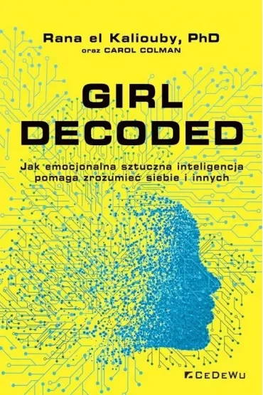 Girl Decoded. Jak emocjonalna sztuczna inteligencja pomaga zrozumieć siebie i innych