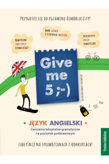 Give me 5. Język angielski. Ćwiczenia leksykalno-gramatyczne na poziomie podstawowym