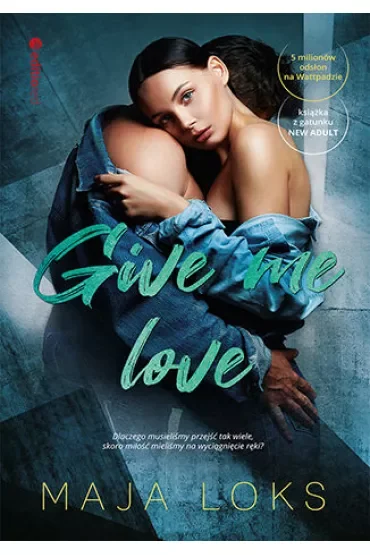 Give me love
