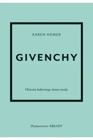 Givenchy Historia kultowego domu mody