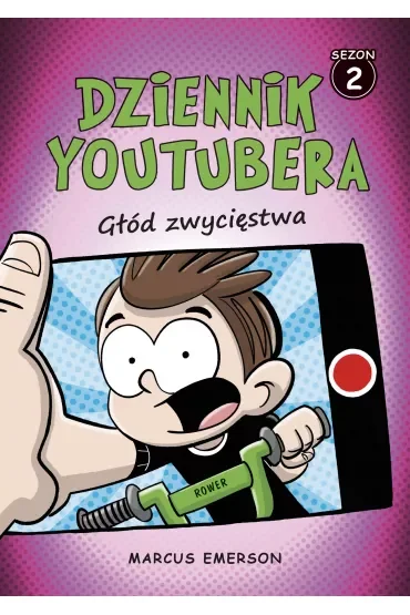 Głód zwycięstwa. Dziennik Youtubera. Sezon 2