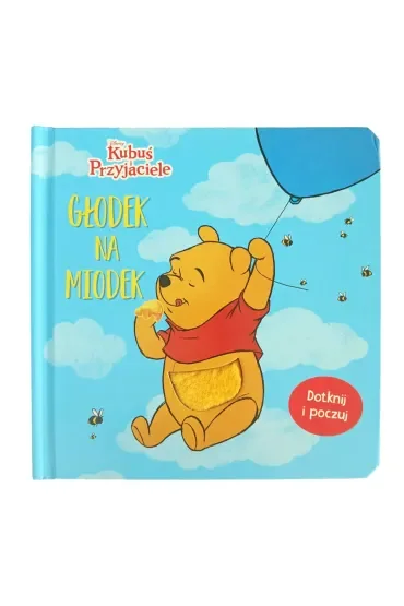 Głodek na miodek. Książeczka sensoryczna. Disney Kubuś i Przyjaciele
