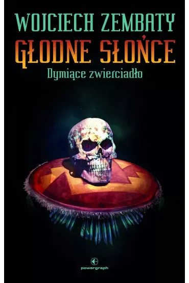 Głodne Słońce. Tom 1. Dymiące zwierciadło