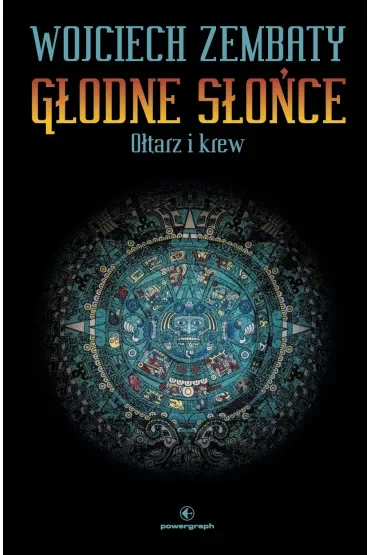 Głodne Słońce. Tom 2. Ołtarz i krew