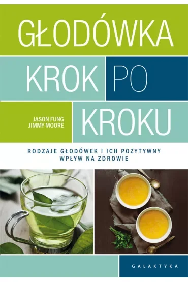 Głodówka krok po kroku. Rodzaje głodówek i ich pozytywny wpływ na zdrowie