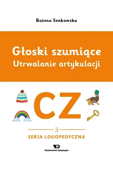 Głoski szumiące Utrwalanie artykulacji głoska CZ zeszyt 3