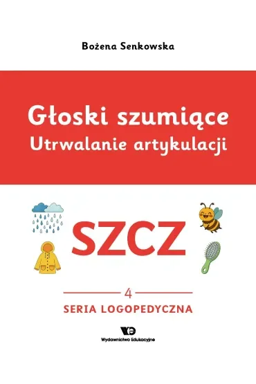 Głoski szumiące Utrwalanie artykulacji Głoska SZCZ  zeszyt 3