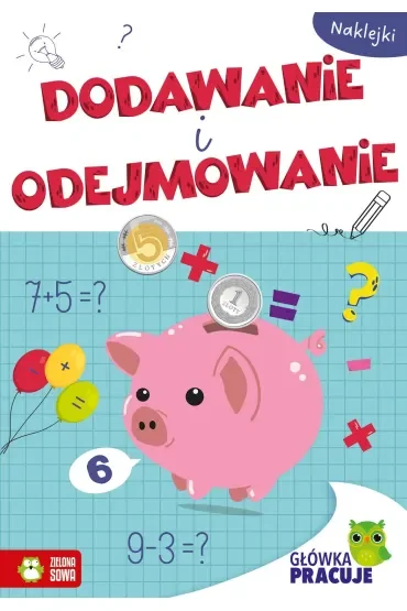 Główka pracuje. Dodawanie i odejmowanie